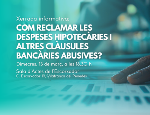 Sessió informativa per reclamar les despeses hipotecàries i altres clàusules bancàries abusives
